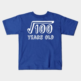 Square Root of 100 Years Old (10th birthday) Kids T-Shirt